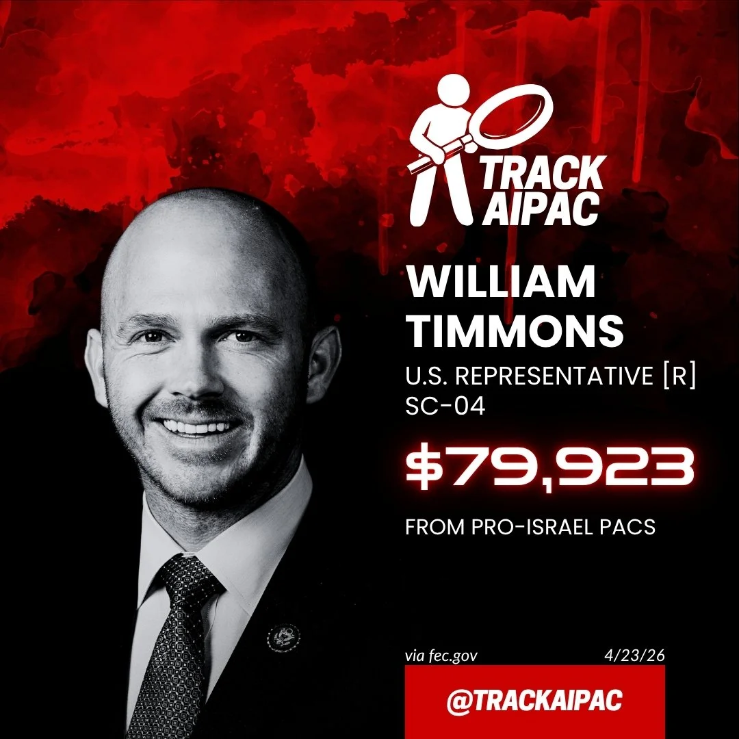 William Timmons (SC-4) — pro-Israel and AIPAC campaign money, per Track AIPAC